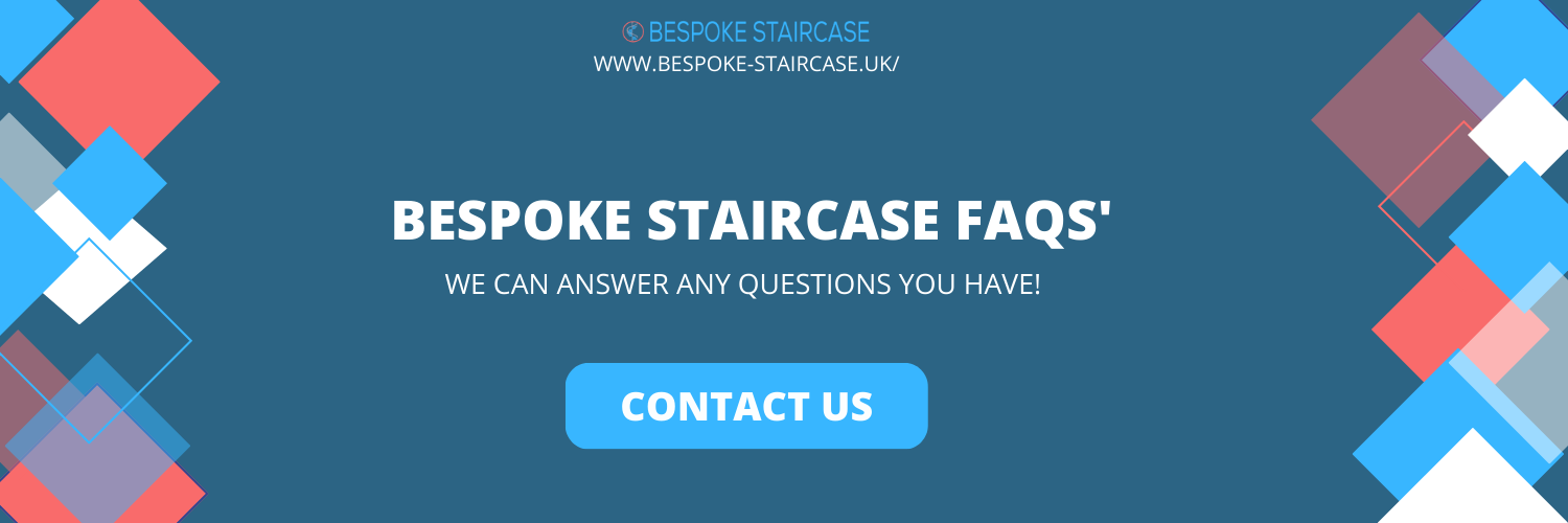 bespoke staircase FAQS'